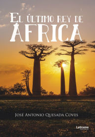 Title: El último rey de África, Author: José Antonio Quesada Coves