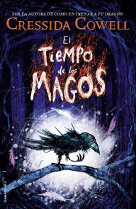 Title: El tiempo de los magos (The Wizards of Once), Author: Cressida Cowell