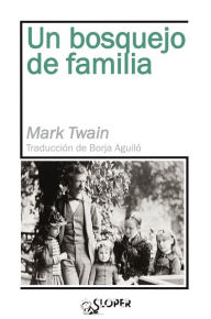 Title: Un bosquejo de familia, Author: Mark Twain