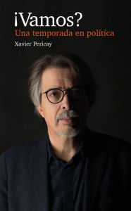 Title: ¡Vamos?: Una temporada en política, Author: Xavier Pericay