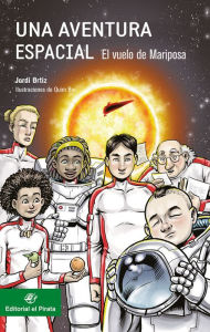 Title: Una aventura espacial:: El vuelo de Mariposa, Author: Jordi Ortiz