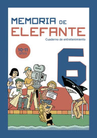 Title: Memoria de elefante 6: Cuaderno de entretenimiento, Author: Josep Lluïs Martïnez Picanyol