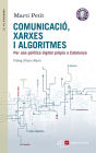 Comunicació, xarxes i algoritmes: Per una política digital pròpia a Catalunya