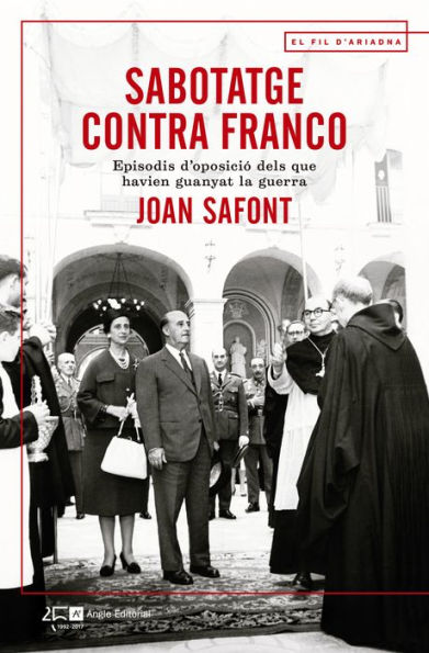 Sabotatge contra Franco: Episodis d'oposició dels que havien guanyat la guerra