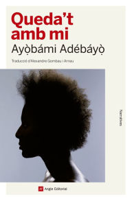 Title: Queda't amb mi, Author: Ayobami Adebayo