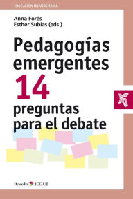 Title: Pedagogías emergentes: 14 preguntas para el debate, Author: Anna Forés Miravalles