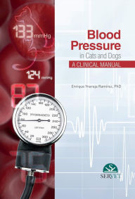Title: Blood Pressure in Cats and Dogs: A Clinical Manual, Author: Enrique Ynaraja Ramírez