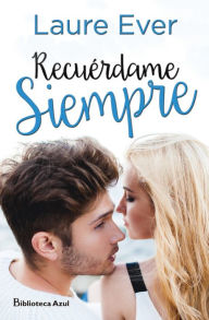 Title: Recuérdame siempre, Author: Laure Ever