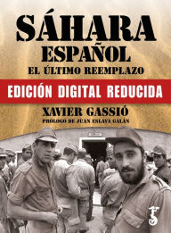 Title: Sáhara español. El último reemplazo.: Texto completo con imágenes seleccionadas por el autor, Author: Xavier Gassió