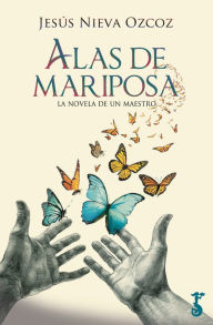Title: Alas de mariposa: La novela de un maestro, Author: Jesús Nieva