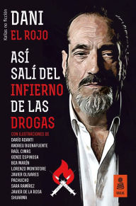 Title: Así salí del infierno de las drogas, Author: Dani El Rojo