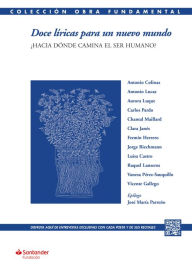 Title: Doce líricas para un nuevo mundo: ¿Hacia dónde camina el ser humano?, Author: Antonio Colinas