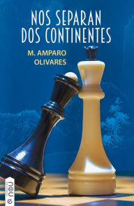 Title: Nos separan dos continentes, Author: María Amparo Olivares