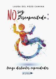 Title: No soy discapacitada, Author: Laura del Pozo Camina