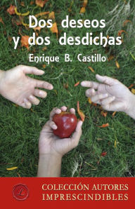 Title: Dos deseos y dos desdichas, Author: Enrique B. Castillo