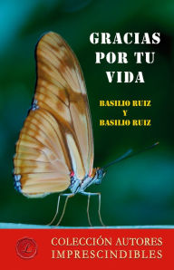 Title: Gracias por tu vida, Author: Basilio Ruiz Cobo
