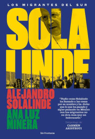 Title: Solalinde. Los migrantes del sur, Author: Alejandro Solalinde