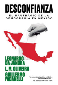 Title: Desconfianza: El naufragio de la democracia en México, Author: Guillermo Fadanelli
