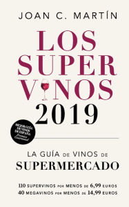 Title: Los Supervinos 2019: La guía de vinos del supermercado, Author: Joan C. Martín