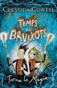 Title: El temps dels bruixots. Torna la màgia, Author: Cressida Cowell