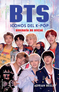 Title: BTS: Iconos del K-pop / BTS: Icons of K-Pop, Author: Adrian Besley