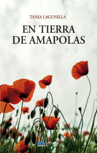 Title: En tierra de amapolas, Author: Tania Lagunilla