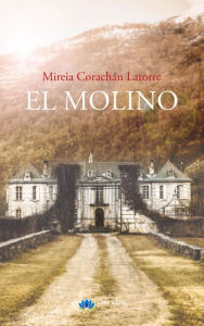 Title: El Molino, Author: Mireia Corachán Latorre