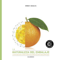 Title: La naturaleza del embalaje: La naturaleza como fuente de innovación para empaques, Author: Sergio F. Grijalva