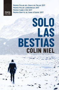 Title: Solo las bestias, Author: Colin Niel