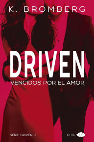 Title: Driven. Vencidos por el amor, Author: K. Bromberg