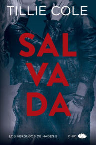 Title: Salvada (Los verdugos de Hades #2) / Heart Recaptured, Author: Tillie Cole