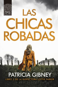 Title: Las chicas robadas, Author: Patricia Gibney