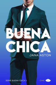 Title: Buena chica, Author: Jana Aston