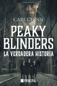 Title: Peaky Blinders: La verdadera historia, Author: Carl Chinn