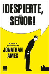 Title: ¡Despierte, señor!, Author: Jonathan Ames