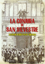 Title: La conjura de San Silvestre, Author: Antonio Jesús Pinto Tortosa