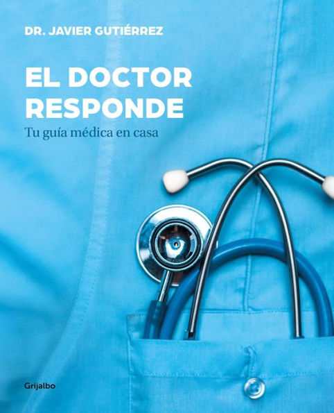 El Doctor responde: Tu guía médica en casa / The Answers: Your At-Home Medical Guide
