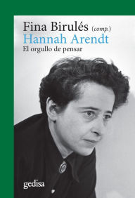 Title: Hannah Arendt: El orgullo de pensar, Author: Fina Birulés