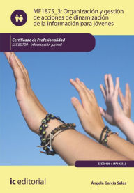 Title: Organización y gestión de acciones de dinamización de la información para jóvenes. SSCE0109, Author: Ángela García Salas