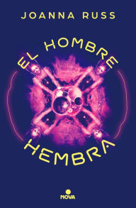 Title: El hombre hembra, Author: Joanna Russ