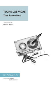 Title: Todas las vidas, Author: Xosé Manuel Pena