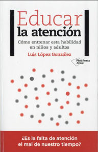 Title: Educar la atencion, Author: Luis Lopez Gonzalez