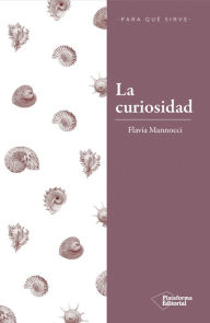 Title: La curiosidad, Author: Flavia Mannocci