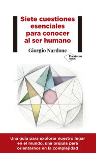 Title: Siete cuestiones esenciales para conocer al ser humano, Author: Giorgio Nardone