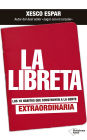 La libreta: Los 10 hábitos que construyen a la gente extraordinaria
