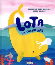 Title: LOTA LA CACHALOTA, Author: Roser Rimbau