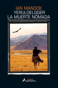 Title: Muerte nómada (Yeruldelgger 3), Author: Ian Manook