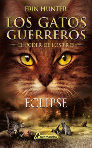 Title: Eclipse (Los gatos guerreros: El poder de los tres 4), Author: Erin Hunter