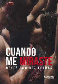 Title: Cuando me miraste, Author: Reyes Ramírez Llamas