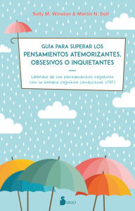 Title: Guía para superar los pensamientos atemorizantes, obsesivos o inquietantes, Author: Sally Winston